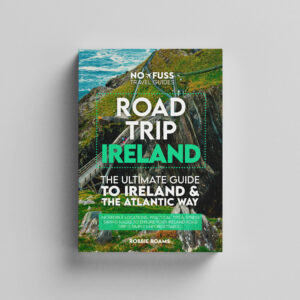 Road Trip Ireland Guide Book - The Ultimate Ireland & The Atlantic Way Guide Book
