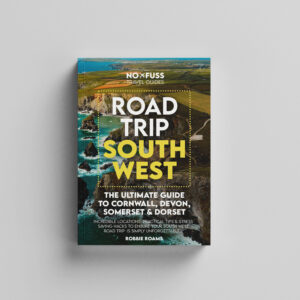 Road Trip South West Guide Book - The Ultimate Cornwall Devon Somerset & Dorset Guidebook by Robbie Roams